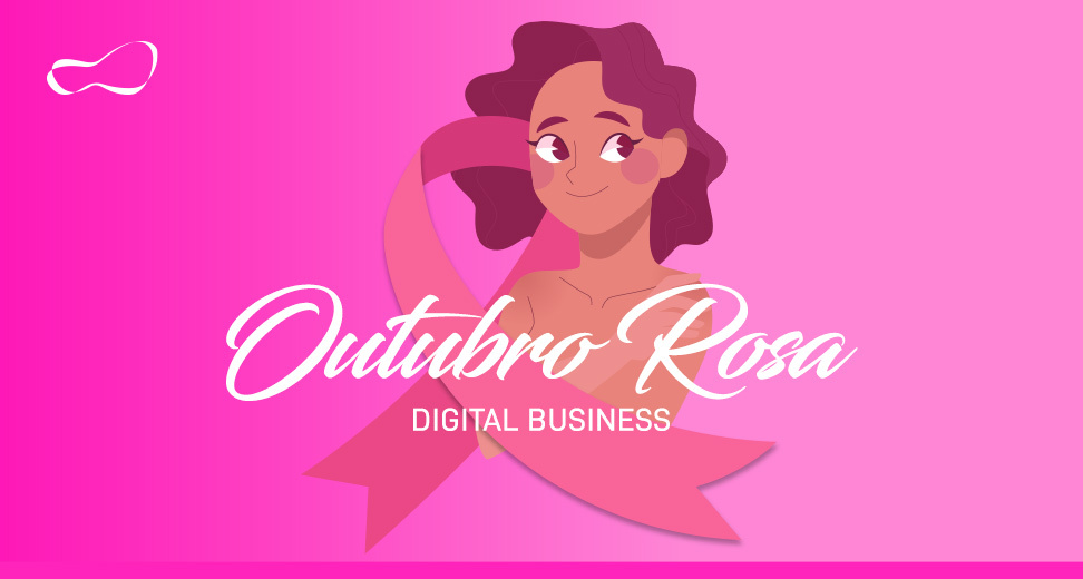 Ilustração de uma mulher com os braços cruzados sobre os seios. Ao lado dela tem um laço rosa, e logo acima o logo da Digital Business. Lê-se: "Outubro Rosa. Digital Business."